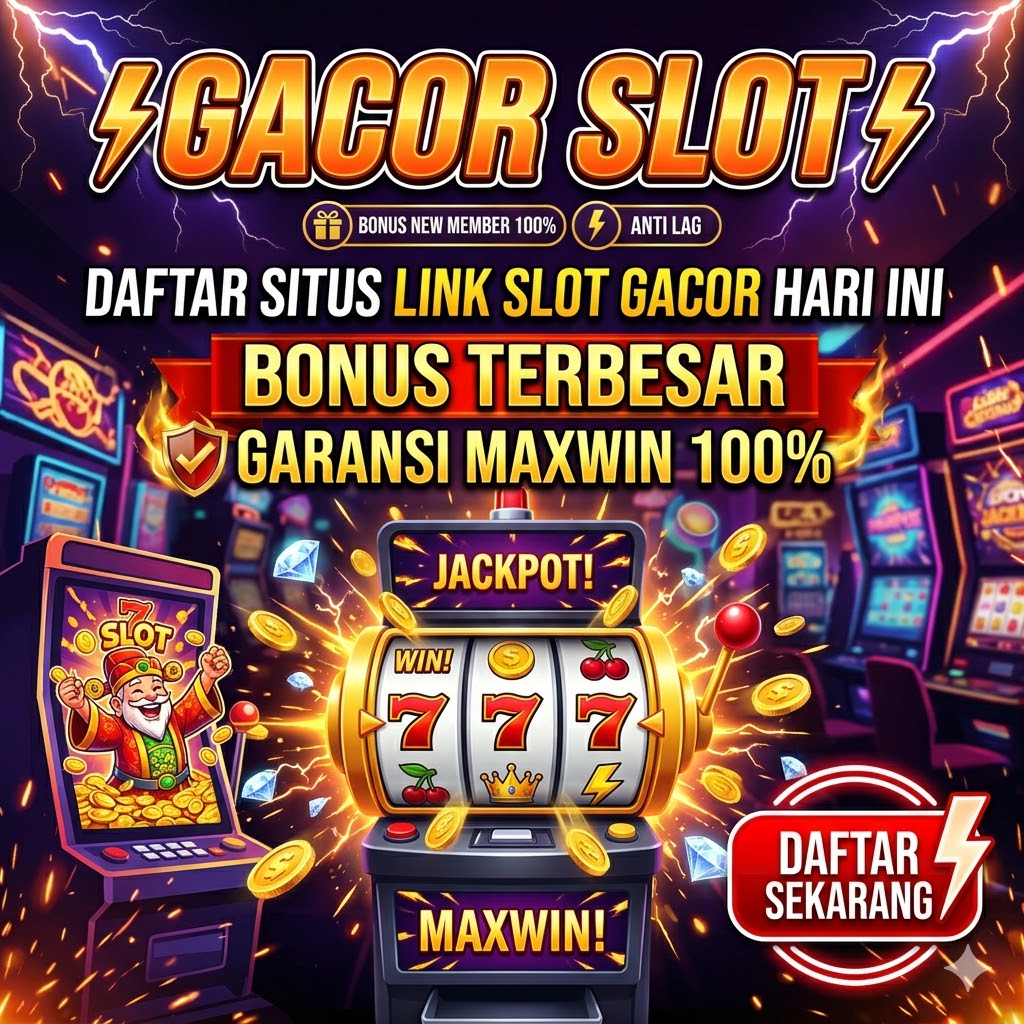 GACOR SLOT ⚡ Daftar Situs Link Slot Gacor Hari Ini Bonus Terbesar Garansi Maxwin 100%